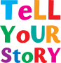 Tell your story