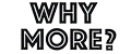 Why more?